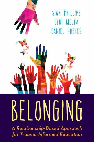 Belonging : A Relationship-Based Approach for Trauma-Informed Education, Pape…