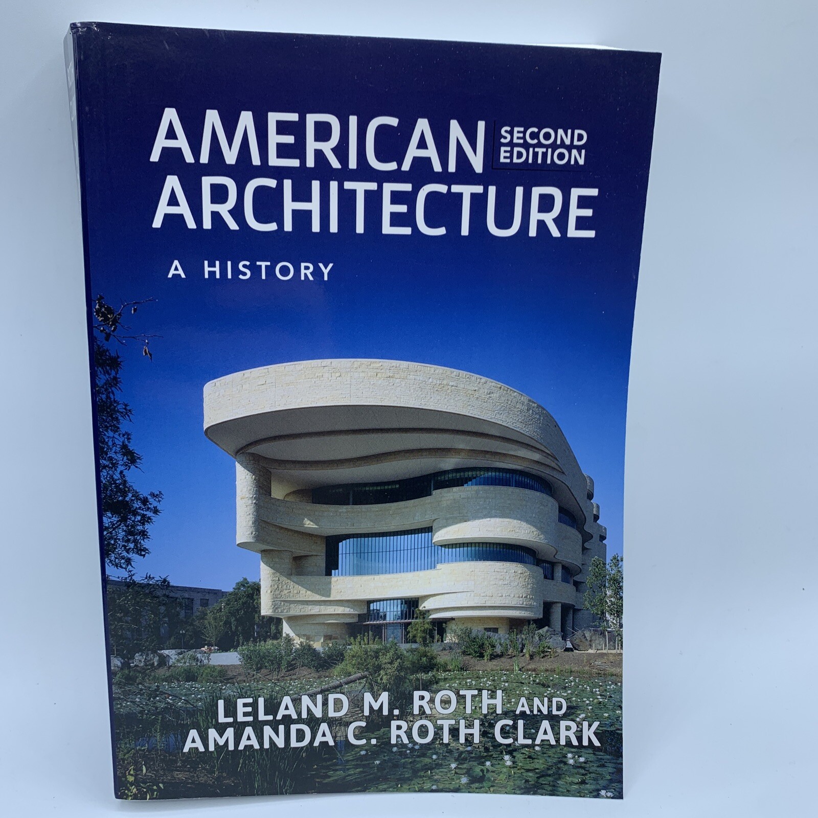 American Architecture: A History – Paperback, by Roth Leland M.; – Very Good