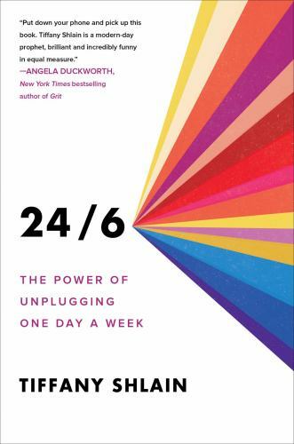24/6: The Power of Unplugging One Day – hardcover, 9781982116866, Tiffany Shlain
