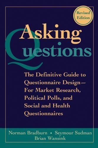 Asking Questions: The Definitive Guide to Questionnaire Design — For Market…