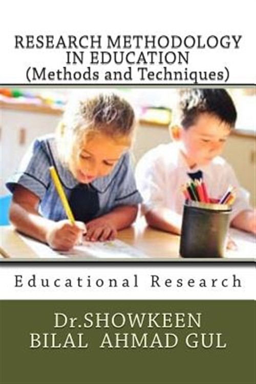Research Methodology in Education : Methods and Techniques – Educational Rese…