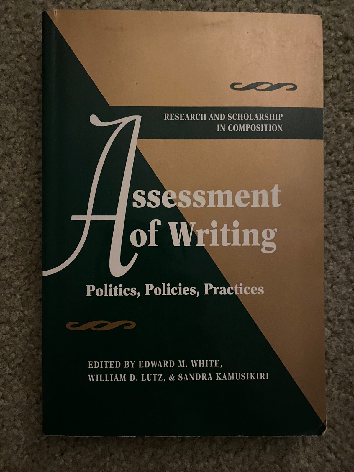 Assessment of Writing : Politics, Policies, Practices Paperback