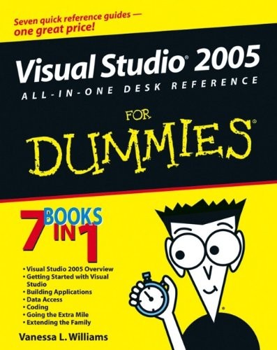 VISUAL STUDIO 2005 ALL-IN-ONE DESK REFERENCE FOR DUMMIES By Vanessa L. Williams