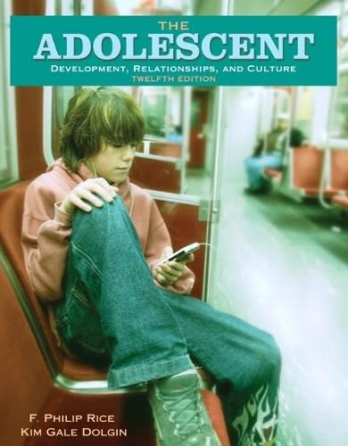 The Adolescent: Development, Relationships, and Culture (12th Edition) – pap…