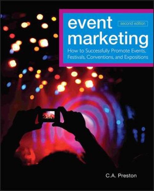 Event Marketing : How to Successfully Promote Events, Festivals,