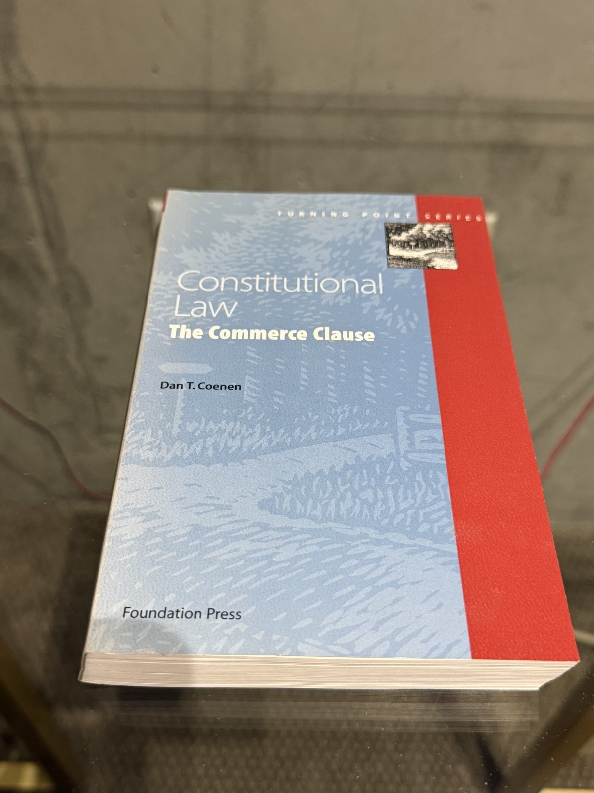 Turning Point Ser.: Constitutional Law : The Commerce Clause by Dan T. Coenen…