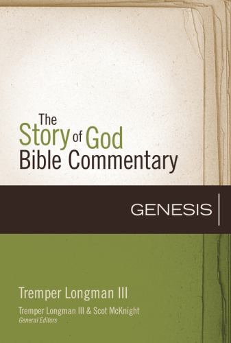 Genesis (1) (The Story of God Bible Commentary) by Longman III, Tremper