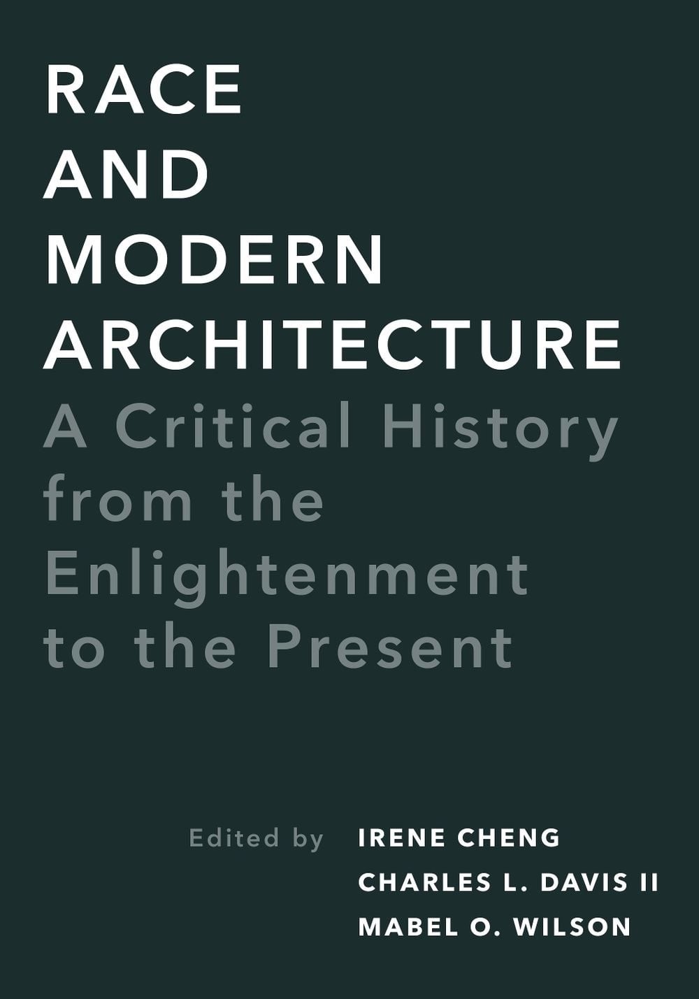 Race and Modern Architecture: A Critical History from the Enlightenment to the P