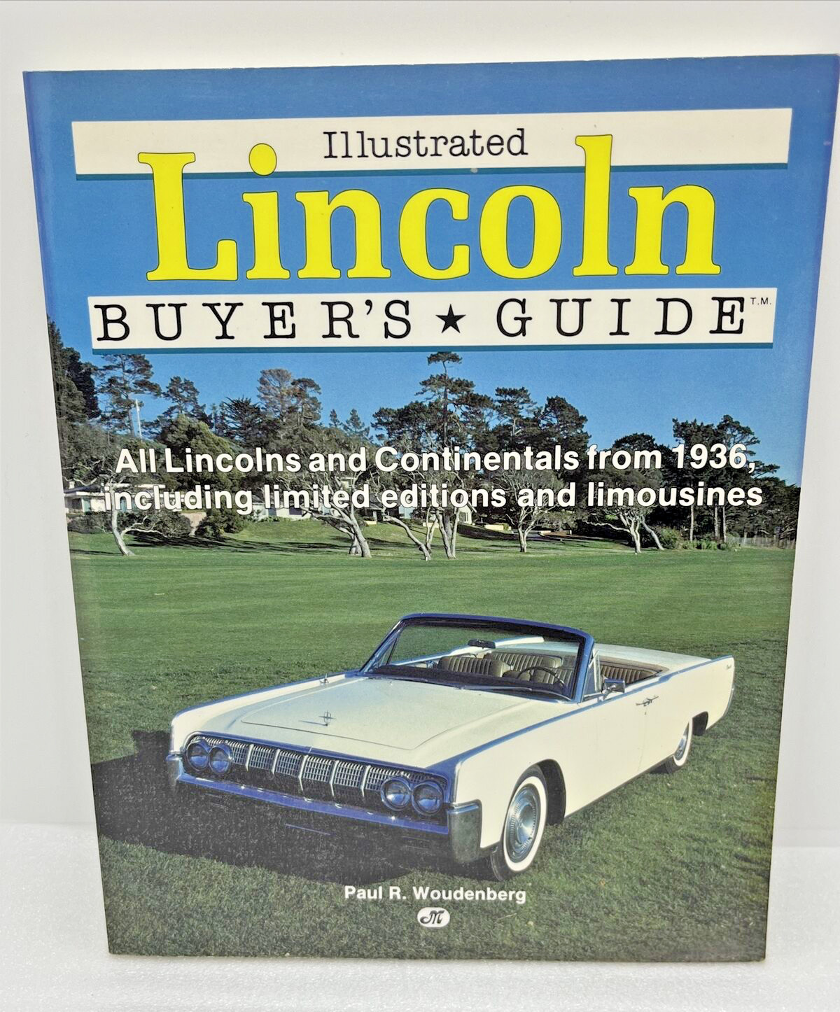 Illustrated Lincoln Buyer&rsquo;s Guide by Paul R. Woudenberg 1990 Motorbooks Int&rsquo;l