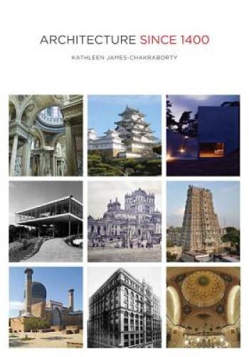 Architecture since 1400 – Paperback By James-Chakraborty, Kathleen – VERY GOOD
