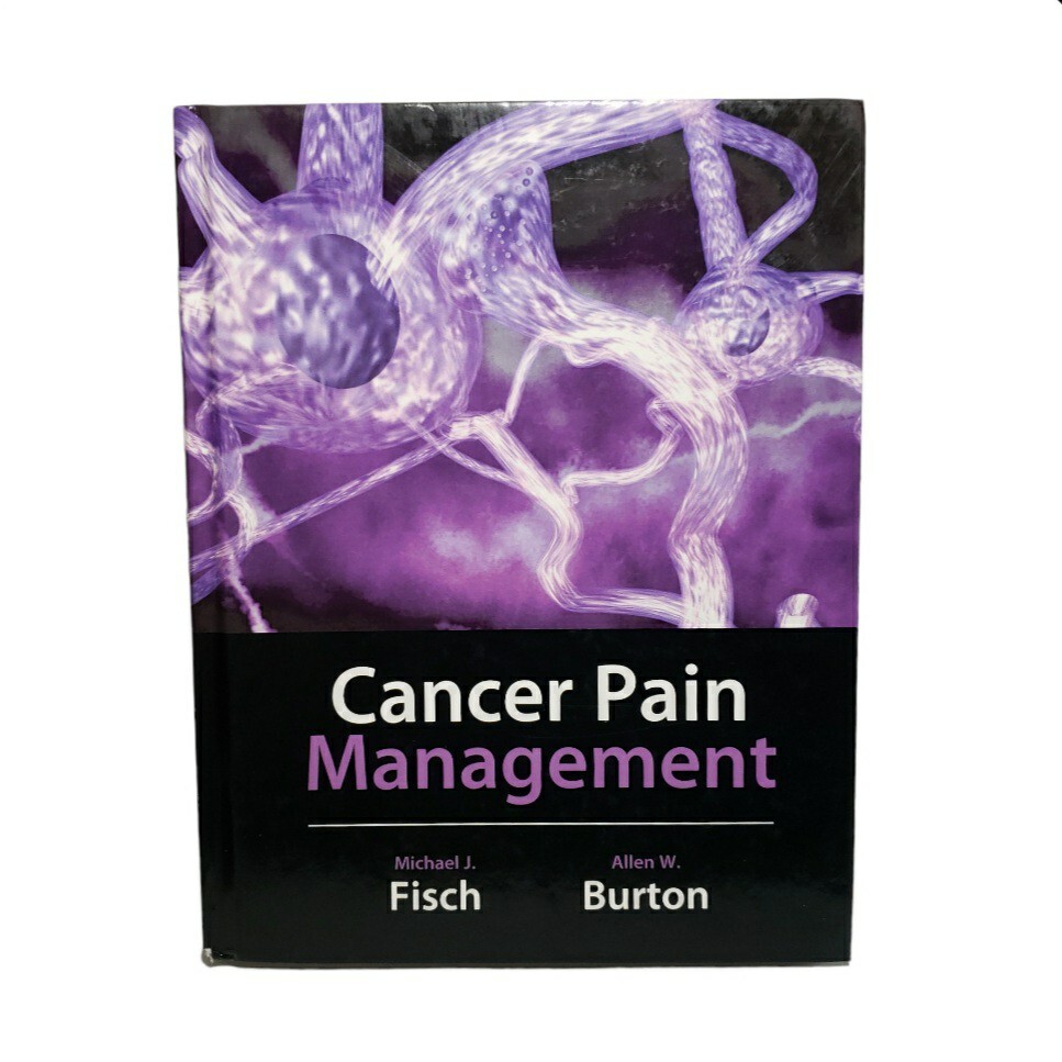 Cancer Pain Management Hardcover by Fisch Michael J., M.D.; Burton, Allen W