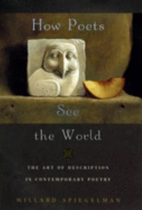 How Poets See the World : The Art of Description in Contemporary