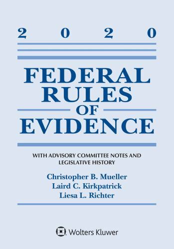 Federal Rules of Evidence: With Advisory Committee Notes and Legislative…