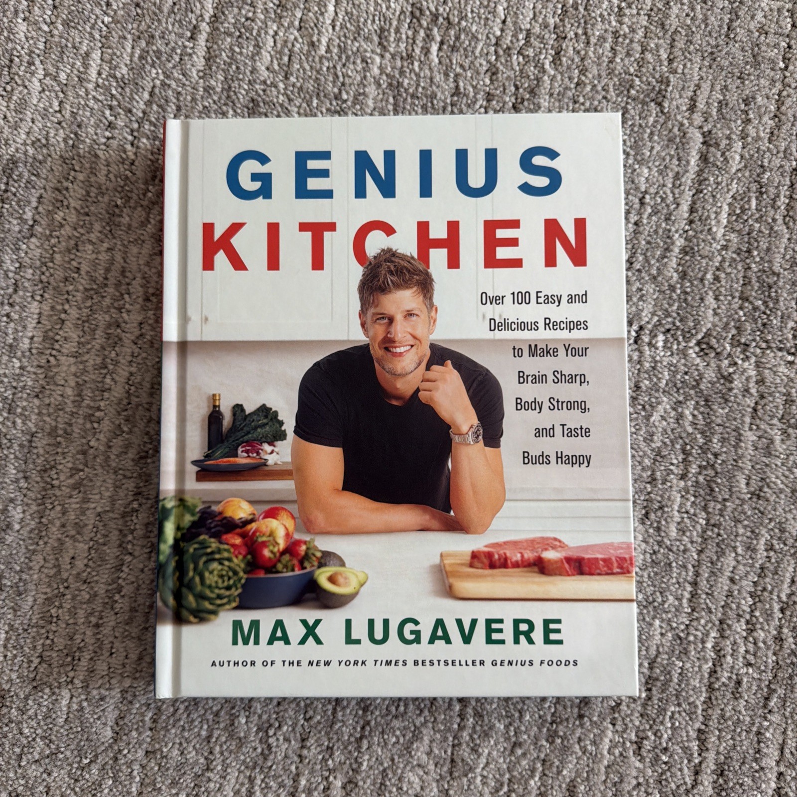 Genius Kitchen : Over 100 Easy and Delicious Recipes by Max Lugavere