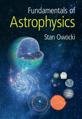 Fundamentals of Astrophysics 9781108948128 by Owocki