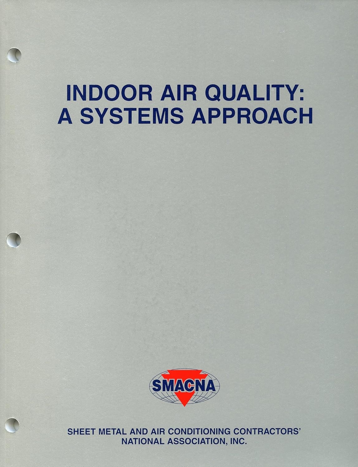 SMACNA: Indoor Air Quality: A Systems Approach (1998 / 3rd Edition) . Paperback