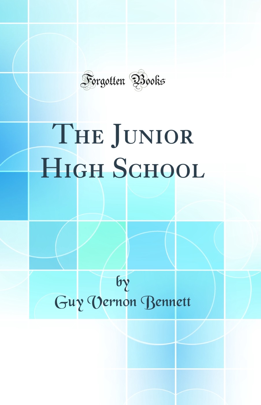 The Junior High School (Classic Reprint)