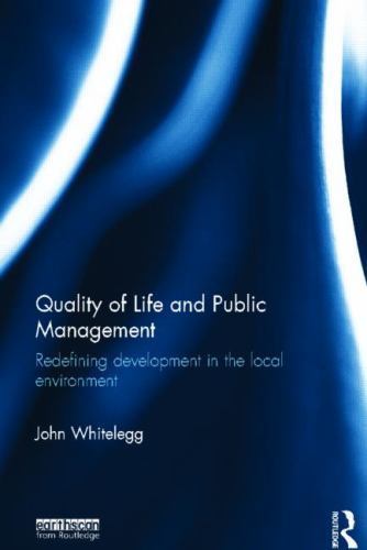 Quality of Life and Public Management : Redefining Development in the Local E…