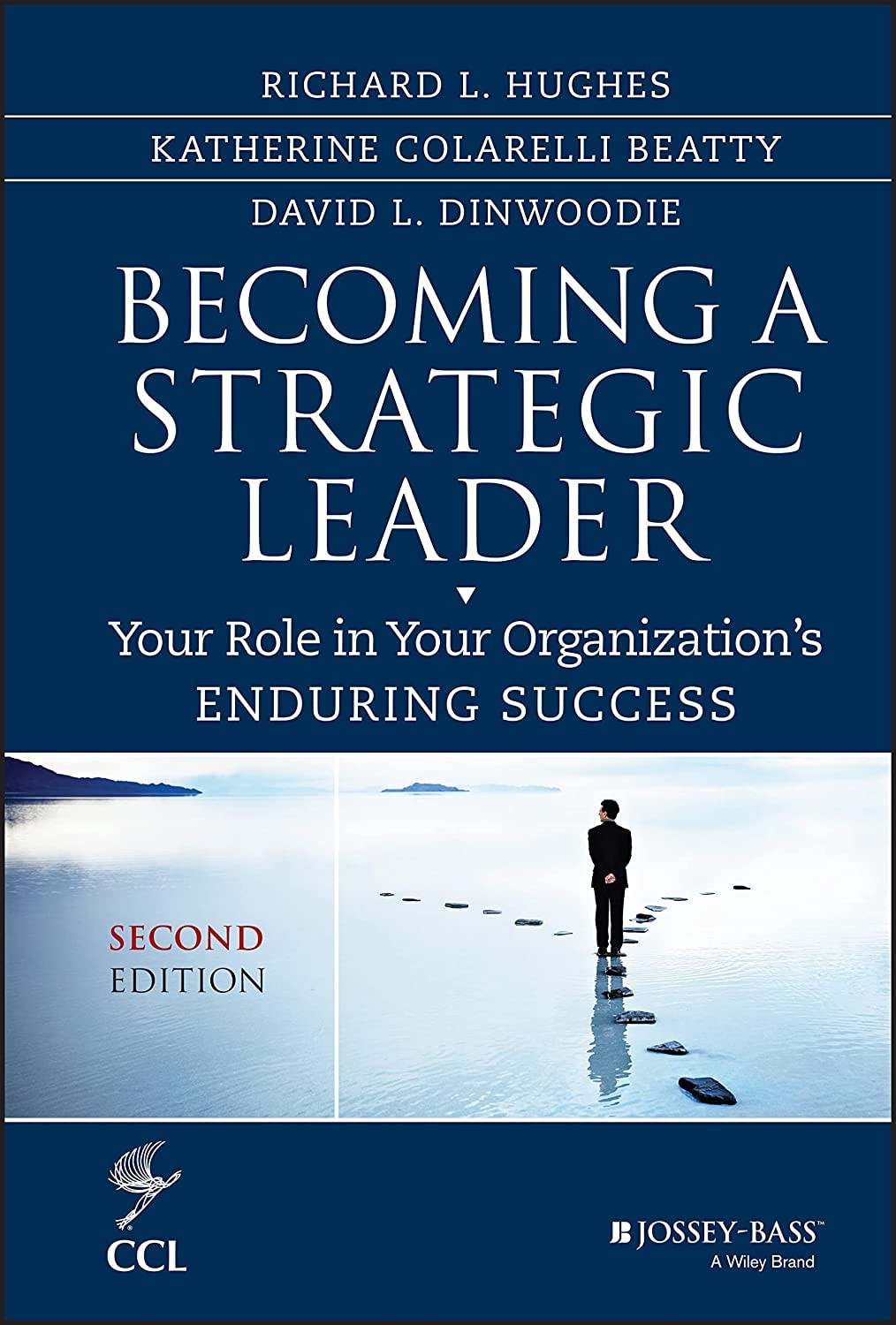 Becoming a Strategic Leader: Your Role in Your Organization&rsquo;s Enduring Succe…