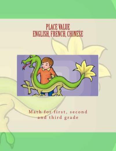 Place Value In English, French, Chinese: Math For First, Second, And Third Grade