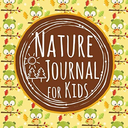 Nature Journal for Kids: Children’s Guided Diary for Exploring t