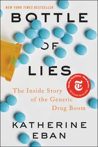 Bottle of Lies: The Inside Story of the Generic Drug Boom by Katherine Eban