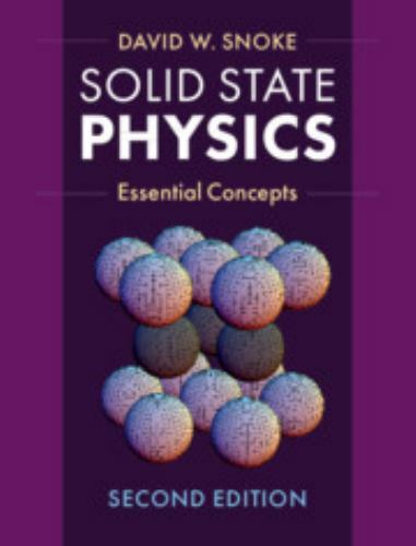 Solid State Physics: Essential Concepts, Snoke, David W., Very Good Book