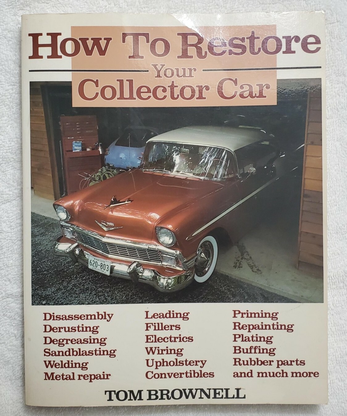  How to Restore Your Collector Car Tom Brownell Motorbooks 1st Edition. PB 1984