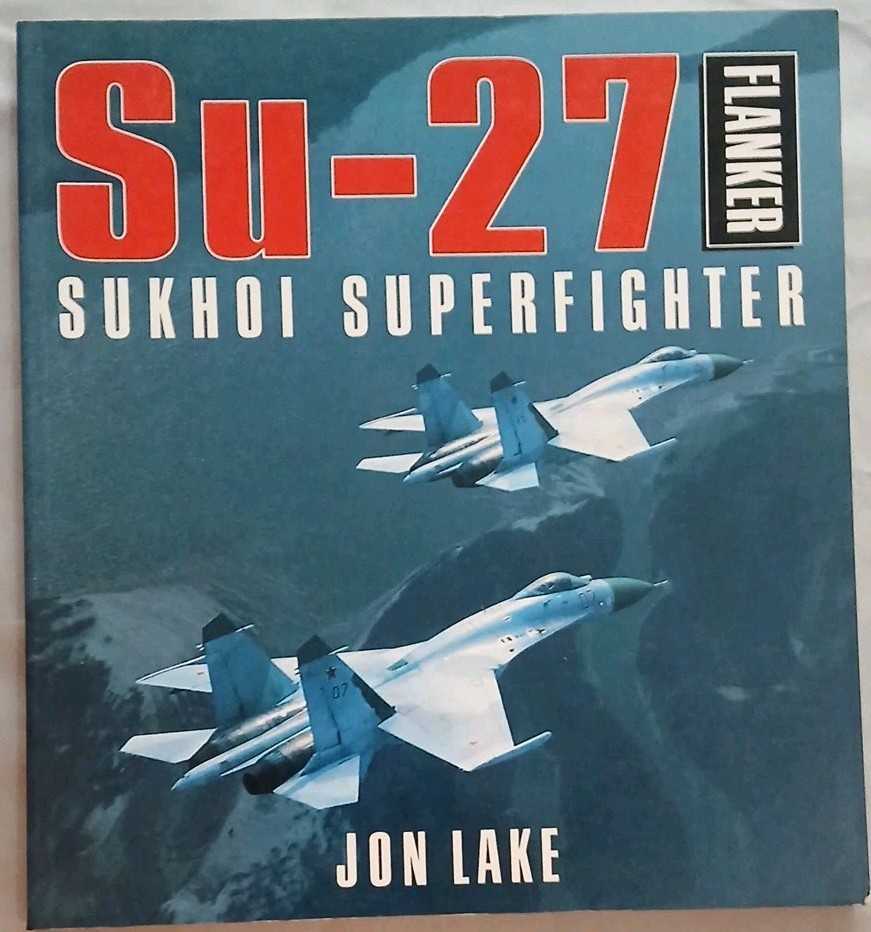 Su-27 Flanker – Sukhoi Superfighter (Osprey Colour Series)