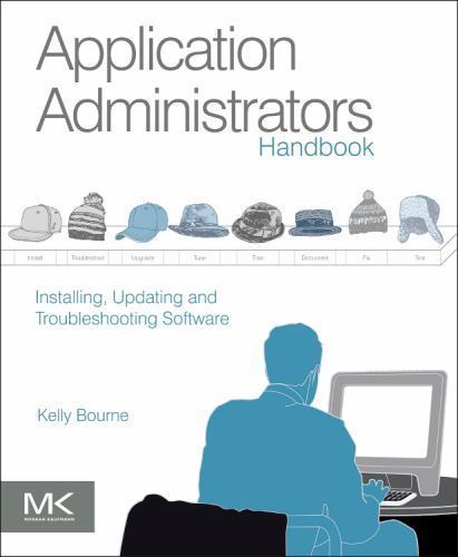Application Administrators Handbook : Installing, Updating and Troubleshootin…