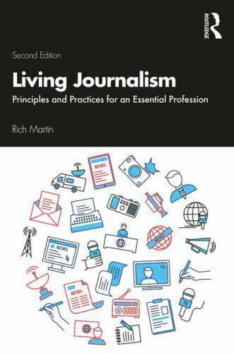 Living Journalism: Principles and Practices for an Essential Profession by Mart