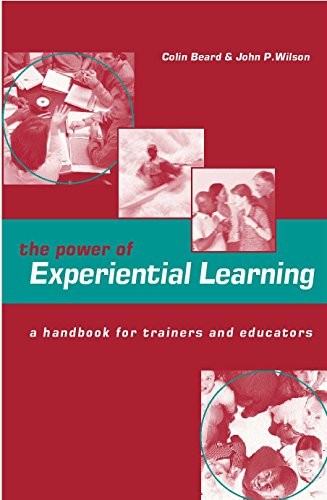 The Power of Experiential Learning: A Handbook for Trainers and