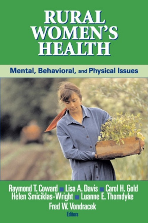 Rural Women&rsquo;s Health : Mental, Behavioral and Physical Issues Per