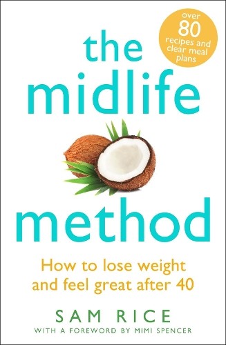 The Midlife Method: How to lose weight an…, Rice, Sam