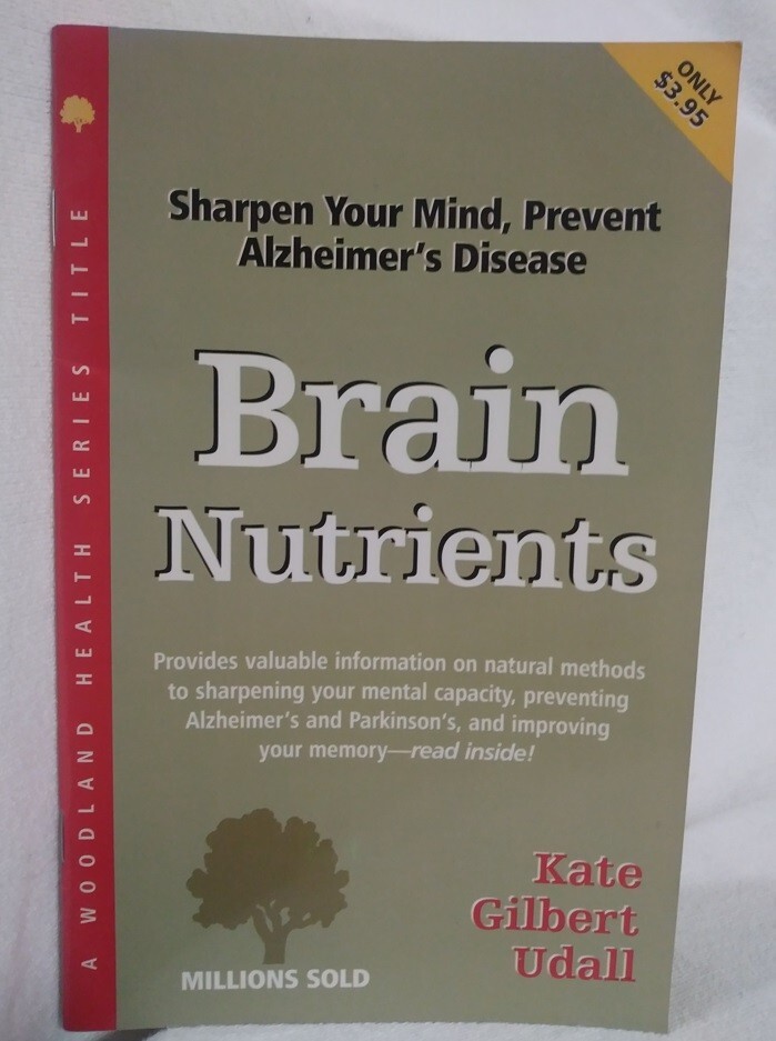 Brain Nutrients Kate Gilbert Udall 1999 Supplements for Brain Health Ppb