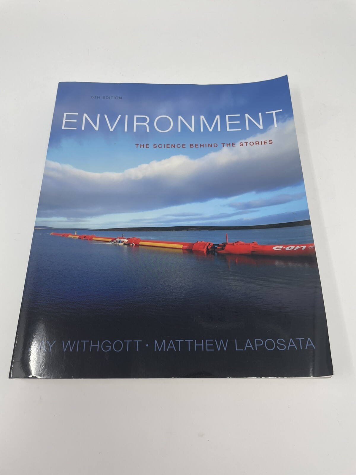 Environment : The Science Behind the Stories by Matthew Laposata and Jay H….
