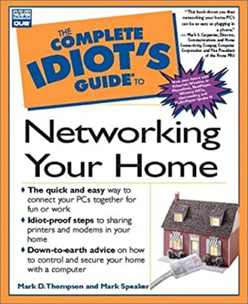 Complete Idiot’s Guide to Networking Your Home Mark, Thompson, Ma