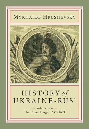 History of Ukraine-Rus : The Cossack Age, 1657-1659, Hardcover by Hrushevsky,…