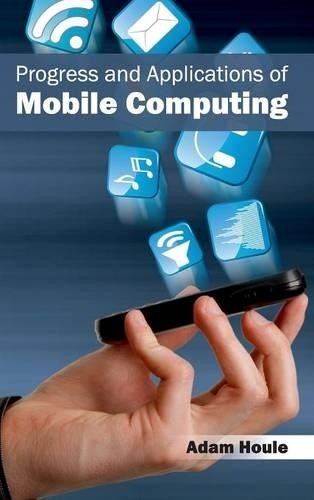 Progress and Applications of Mobile Computing (Hardback)