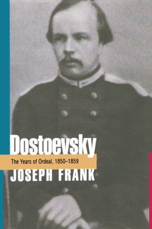Dostoevsky : The Years of Ordeal, 1850-1859 Paperback Joseph Fran