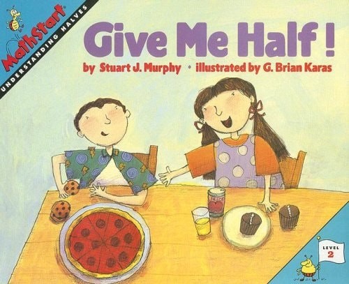 Give Me Half! (Mathstart: Level 2 (HarperCollins Paperback)) by Stuart J. Murphy