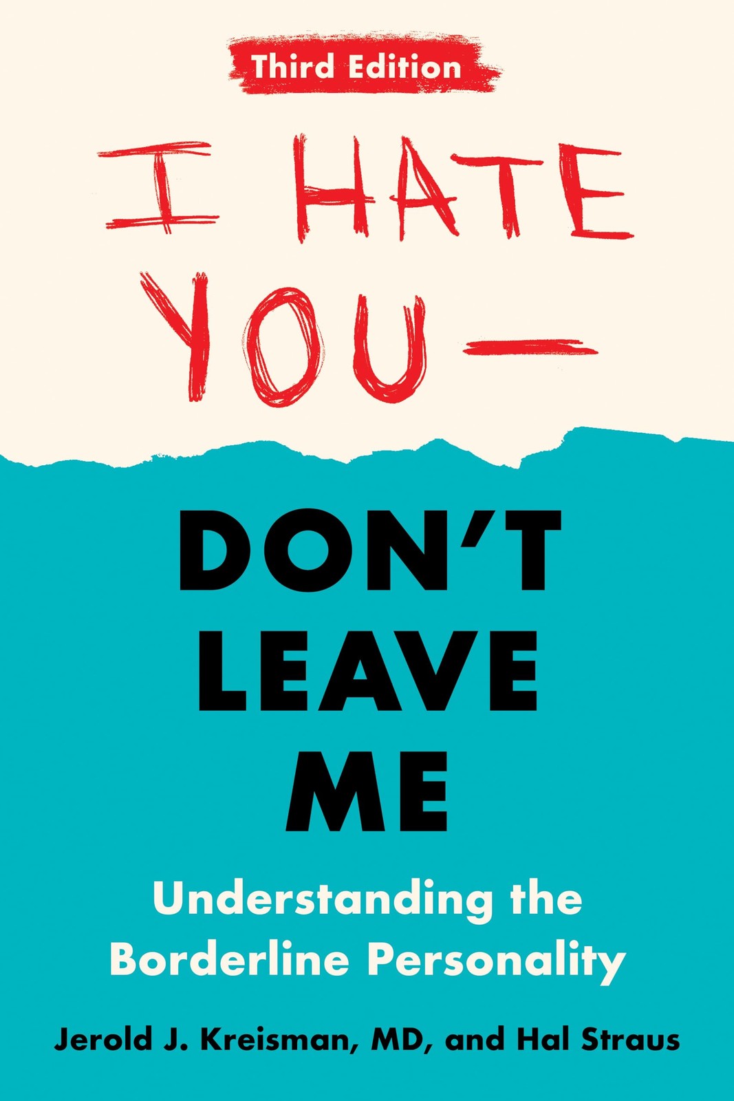 I Hate You–Don’t Leave Me: Third Edition: Understanding the Borderline Pers…