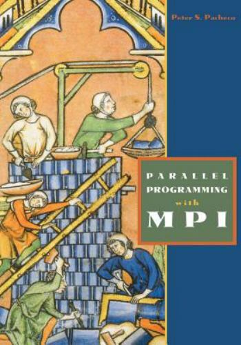 Parallel Programming with MPI by Pacheco, Peter