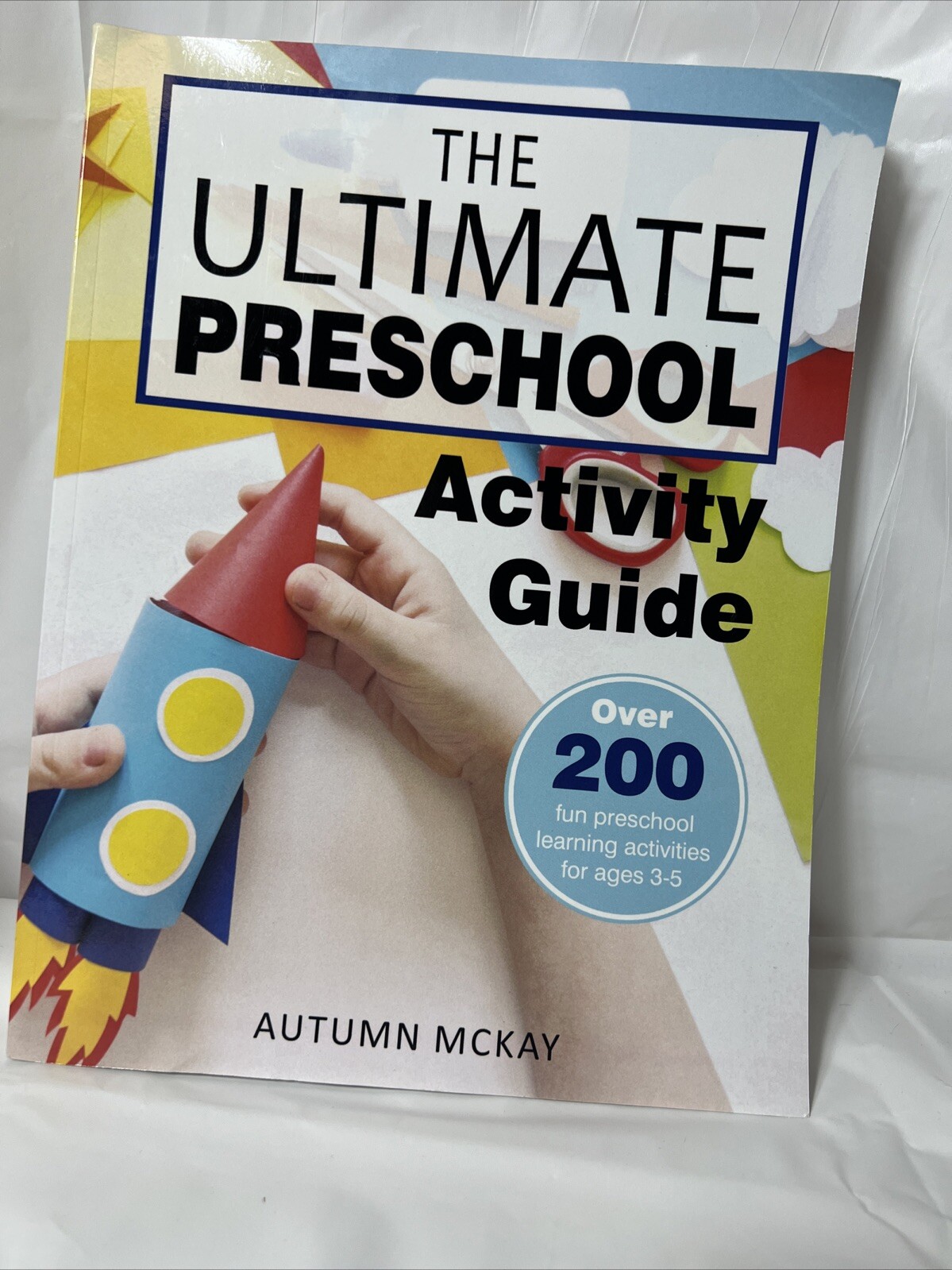 The Ultimate Preschool Activity Guide: Over 200 fun preschool learning activitie