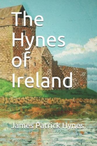 The Hynes of Ireland by Hynes, James Patrick, Like New Used, Free shipping in…