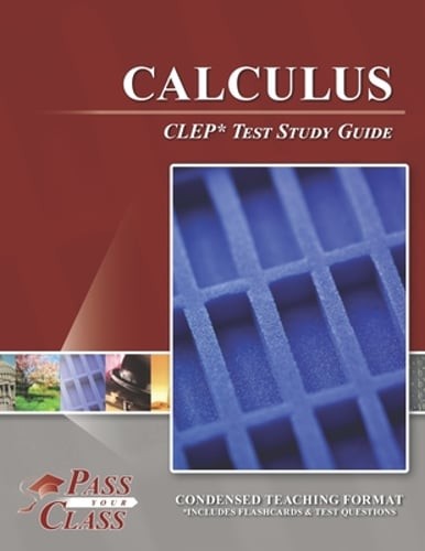 Calculus CLEP Test Study Guide by Passyourclass: New