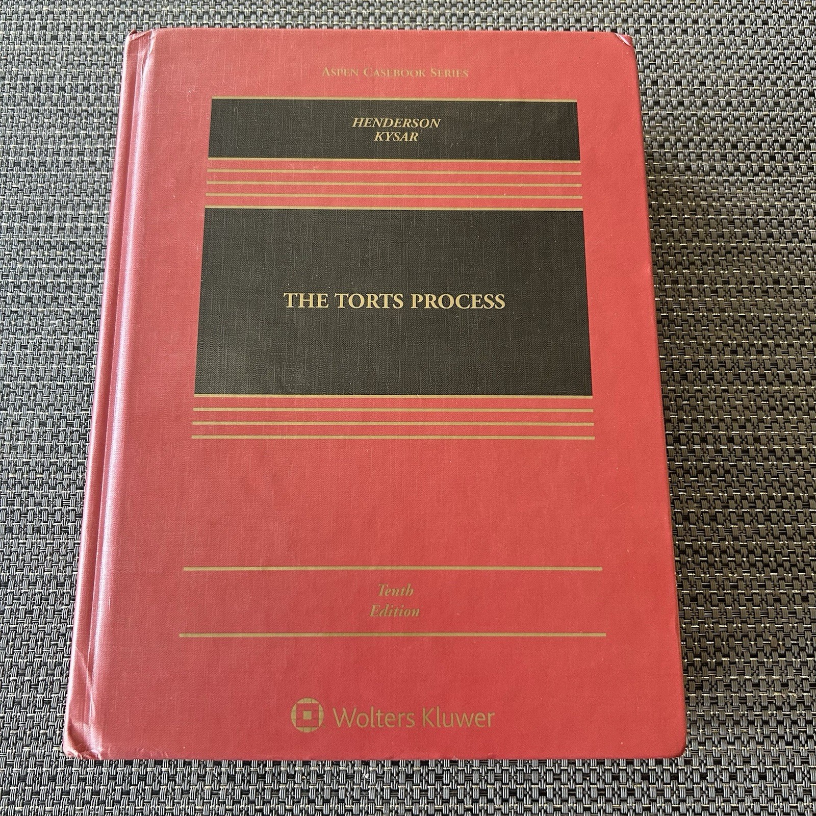 The Torts Process 10E By Henderson, Kysar Aspen Hardcover (No Digital)