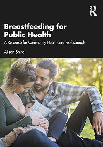 Breastfeeding for Public Health – Paperback, by SPIRO ALISON – Very Good