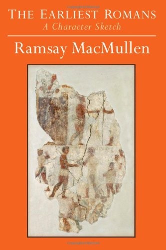 THE EARLIEST ROMANS: A CHARACTER SKETCH By Ramsay Macmullen – Hardcover **Mint**