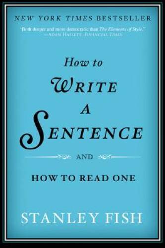 How to Write a Sentence: And How to Read One – Paperback – VERY GOOD